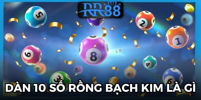 Dàn đề 10 số rồng bạch kim